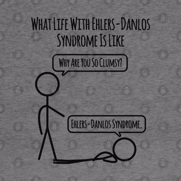 Life With Ehlers Danlos Syndrome: Clumsy by Jesabee Designs